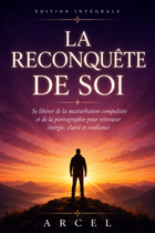 La Reconquête de Soi — Édition Intégrale (Ebook PDF, 239 pages)